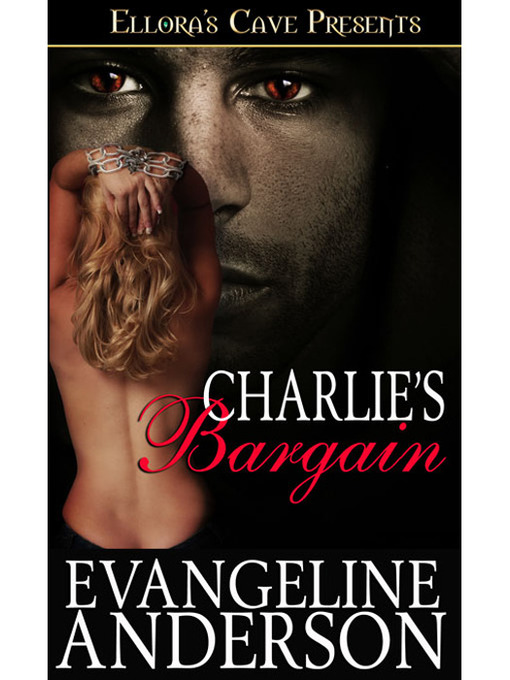 Title details for Charlie's Bargain by Evangeline Anderson - Wait list